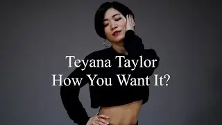 Teyana Taylor - How You Want It? - Choreography by #Satoco