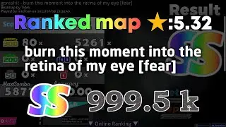 [osu!mania] burn this moment into the retina of my eye [fear] SS // 999,532