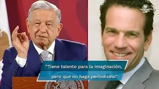 AMLO reta a Loret de Mola: si comprueba lo de su testamento político, dejará la Presidencia