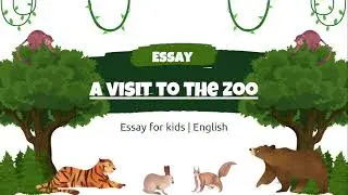 Essay Title: A visit to the zoo | for kids | English