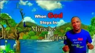 When God Steps In Miracles Happen