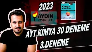 (SÜRPRİZ GİRİŞ) AYT KİMYA | DENEME 3 |  2023 AYDIN YAYINLARI | 30 DENEME