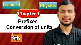&ldquo;Prefixes & Conversion of Units with Numericals| Physics Basics | Federal Board | AJK Foundation