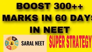 BOOST 300++ IN 60 DAYS || SUPER STRATEGY FOR NEET || PART 1 - ENTIRE STRATEGY