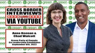 LIVE: Cross Border Interviews with GPC Co-Leadership Candidates Anna Keenan and Chad Walcott