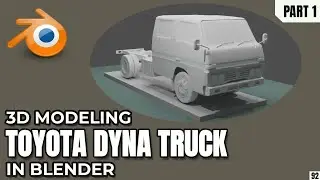 3D Modeling: Toyota Dyna Truck | Part 1 &ndash; Building the Main Cab Body