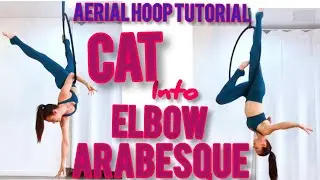 Easy AERIAL HOOP Tutorial: CAT into Elbow Hold ARABESQUE (short choreography beginner intermediate)