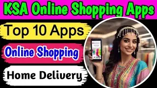 Ksa online shopping apps | top 10 shopping apps and KSA