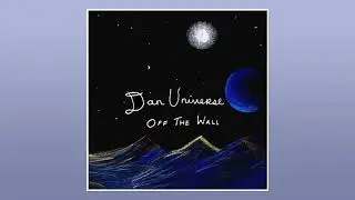 dan universe - off the wall