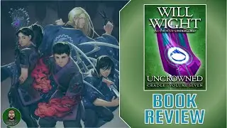BOOK REVIEW: UNCROWNED (CRADLE SERIES 7) | The Tournament Starts!