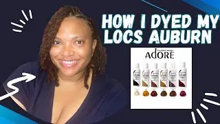 DYEING MY LOCS FOR THE 1st TIME | Using Adore Cinnamon,Cajun Spice, & Sienna Brown