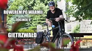 Rowerem po Warmii. Odc. 4 - Gietrzwałd.