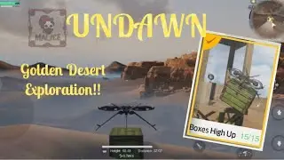 Undawn: Golden Desert: All Of The Boxes High Up!!