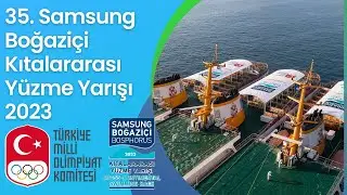 35. Samsung Boğaziçi Kıtalararası Yüzme Yarışı 2023/ 35. Bosphorus Cross Continental Swimming Race