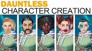 Dauntless - Full Character Creation (Male & Female, All Styles & Options!)