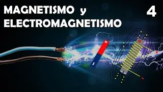 CURSO de ELECTRICIDAD-04► MAGNETISMO y ELECTROMAGNETISMO [PASO a PASO]⚡