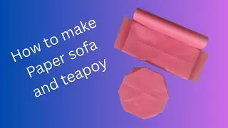 How to make Paper sofa and teapoy  | paper crafts 