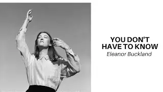 You Don't Have To Know - Eleanor Buckland