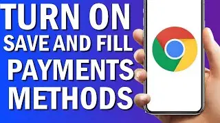 How To Turn ON Save And Fill Payment methods  On google Chrome