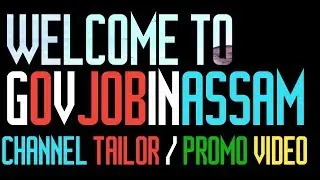 GovJobinAssam channel Promo Video || Tailor video