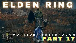 Let's Play as a Warrior: All NPCs, No Spirit Ashes PART 17 (60 FPS) #eldenring  #eldenringgameplay