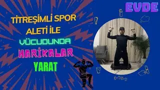 BU CİHAZ GERÇEKTEN İŞE YARIYOR! EVDE TİTREŞİMLİ SPOR ALETİ İLE DEĞİŞİMLERE HAZIR OL!