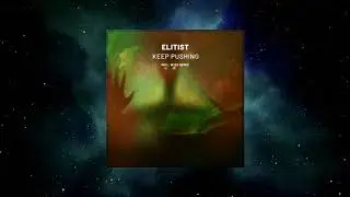 Elitist - Keep Pushing (W!SS Dub Mix) [SUB.MISSION RECORDINGS]