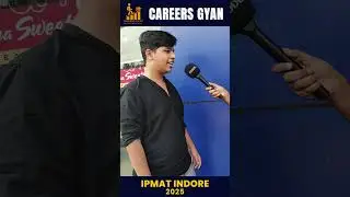 IPMAT Indore 2025 | Students Reaction | Careers Gyan
