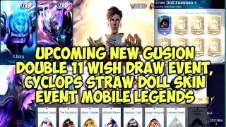 UPCOMING NEW GUSION DOUBLE 11 WISH DRAW EVENT, CYCLOPS STRAW DOLL SKIN EVENT MOBILE LEGENDS