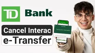 How To Cancel Interac e-Transfer TD Bank (2025) | Reverse Transaction on TD Bank App