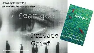 Private Grief from *fear-god* the new novel by John Oakley McElhenney #audiobook