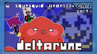 MY FRIENDS DELTA-RUINED ME!! Squid Plays Deltarune w/ Voice Acting Part 2 | Stream VOD