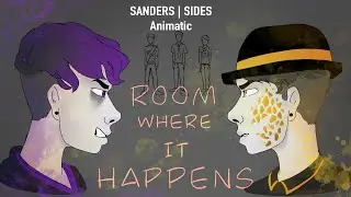 Room Where It Happens | Sanders Sides animatic