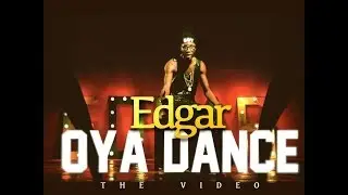 Edgar - Oya Dance (Official Video)