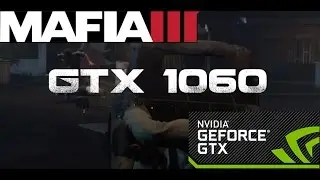Mafia III Benchmark/frametest | 1080p | (GTX 1060 I5 6400)