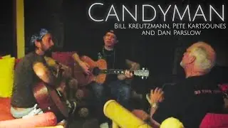 Candyman / Bill Kreutzmann, Pete Kartsounes and Dan Parslow