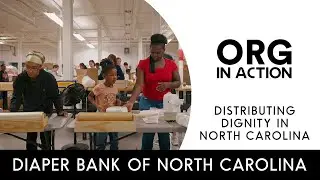 The Diaper Bank of North Carolina: Volunteers Distributing Dignity | ORG In Action