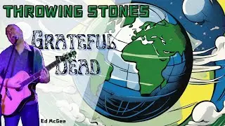 Throwing Stones - Grateful Dead (Cover by Ed McGee)
