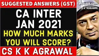 CA Inter GST Jan 2021 solution | CS K K Agrawal | CA inter suggested answers | CA inter tax analysis