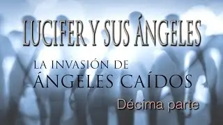 Lucifer y sus ángeles (La invasión de ángeles caídos # 10)