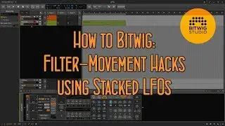 How to Bitwig - Filter-Movement Hacks Using Stacked LFOs