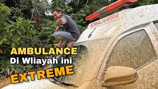 JALUR EXTREME UNTUK SEBUAH AMBULANCE - AMBULANCE DI PELOSOK NEGERI | TOUGHEST LIFE.