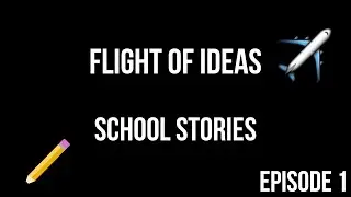 Flight of Ideas Podcast Episode 1: School Stories