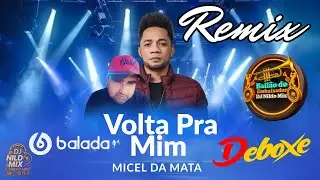 Micel da Mata &ndash; Volta Pra Mim (Remix) |  (Bail&atilde;o do Embaixador  DJ Nildo Mix)  (2025)