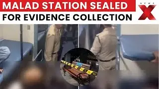 Mumbai Train Stabbing: Malad Station Sealed as Police Secure Crime Scene Evidence | NewsX