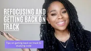 GETTING BACK ON TRACK WITH CODING