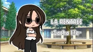 LA RENTRÉE (( humour )) Gacha FR🇫🇷