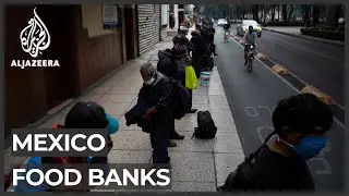 Queues ramp up at Mexican food banks as COVID hits the poor