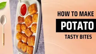 How to make Potato Tasty Bites at Home😋