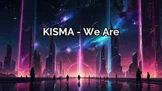 Kisma - We Are | Ultimate Free Music